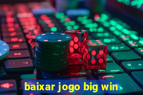 baixar jogo big win